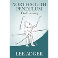 North-South Pendulum Golf Swing