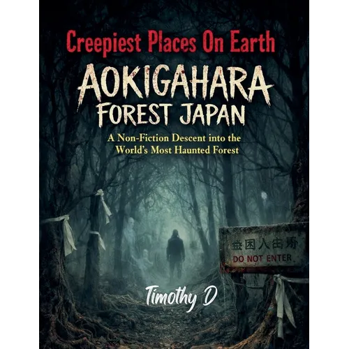 Creepiest Places On Earth-Aokigahara Forest Japan