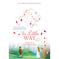 The Little Way: A Journey to the Summit of Love