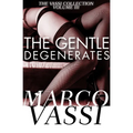 The Gentle Degenerates: Volume 3