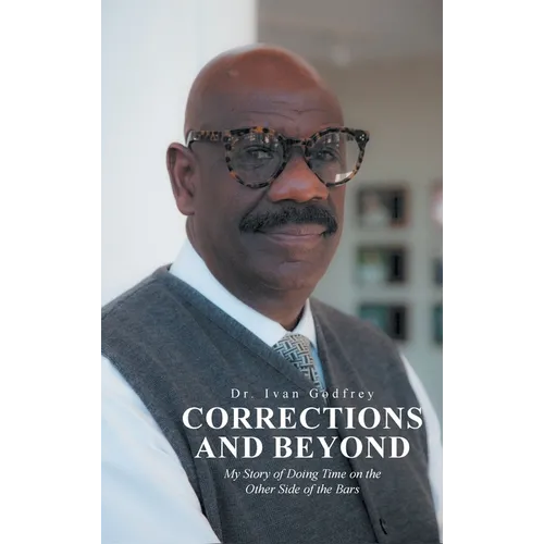 Corrections and Beyond: My Story of Doing Time on the Other Side of the Bars