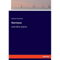 Narcissus: and other poems