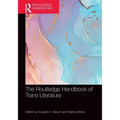 The Routledge Handbook of Trans Literature