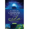 El Arte de Caminar del Duelo a la Vida