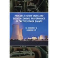 Process System Value and Exergoeconomic Performance of Captive Power Plants