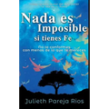 NADA Es Imposible Si Tienes Fe: No Te Conformes Con Menos de Lo Que Te Mereces