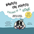 Bandito the Puppito Dreams of a Home (Paperback): Bandito el Perrito Sueña con un Hogar
