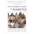 Every Woman's Guide to Diabetes: What You Need to Know to Lower Your Risk and Beat the Odds