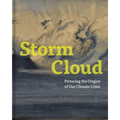 Storm Cloud: Picturing the Origins of Our Climate Crisis