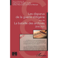 Les disparus de la guerre d'Algérie: suivi de La bataille des archives 2018-2021
