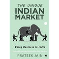 The Unique Indian Market: Doing Business in India