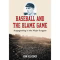 Baseball and the Blame Game: Scapegoating in the Major Leagues