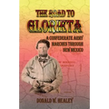 The Road to Glorieta: A Confederate Army Marches Through New Mexico