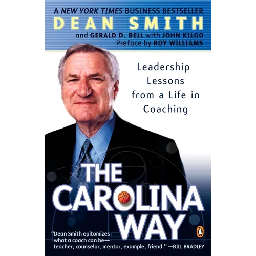 The Carolina Way: Leadership Lessons from a Life in Coaching