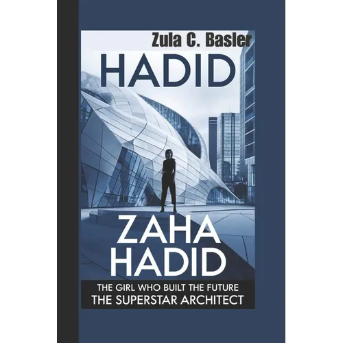 Zaha Hadid: The Girl Who Built The Future The Superstar Architect