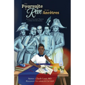 À la Poursuite du Rêve de mes Ancêtres: Histoire d'une Jeune Négresse en Mode Révolutionnaire