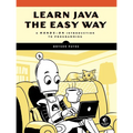Learn Java the Easy Way: A Hands-On Introduction to Programming