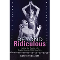 Beyond Ridiculous: Making Gay Theatre with Charles Busch in 1980s New York