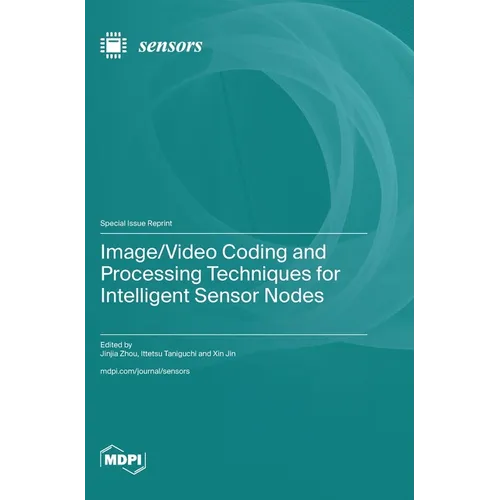 Image/Video Coding and Processing Techniques for Intelligent Sensor Nodes