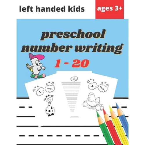Preschool Number Writing 1 - 20 Left handed kids Ages 3+: Educational Pre k with Number Tracing, Learn numbers 0 to 20, Activity, Addition, Subtractio