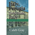 Italy, Perugia Travel Guide, Italy: Italy, Umbria, Perugia Tour