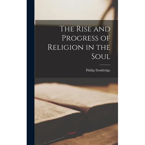 The Rise and Progress of Religion in the Soul