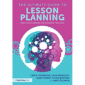 The Ultimate Guide to Lesson Planning: Practical Planning for Everyday Teaching