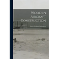 Wood in Aircraft Construction
