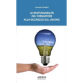 La responsabilità del Formatore alla Sicurezza sul Lavoro