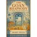 The Goan Rhapsody: The Identity Crisis That Is Being Goan