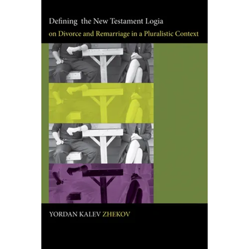 Defining the New Testament Logia on Divorce and Remarriage in a Pluralistic Context