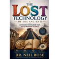 The Lost Technology of The Ancients: Advanced Knowledge That Defies Modern Science