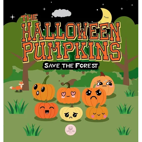 The Halloween Pumpkins Save the Forest: A Children's Story Book About Emotions for Kids Ages 3-6