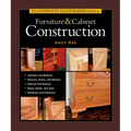 The Complete Illustrated Guide to Furniture & Cabinet Construction: 1,000+ Step-By-Step Photos and Diagrams
