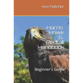 Harris Hawk & Redtail Handbook: Beginner's Guide