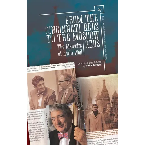 From the Cincinnati Reds to the Moscow Reds: The Memoirs of Irwin Weil
