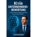 KI für Unternehmensbewertung - Präzisere Werte, robustere Szenarien, bessere Entscheidungen