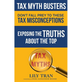 Tax Myth Busters Don't Fall Prey to These Tax Misconceptions: Exposing the Truths about the Top Tax Myths