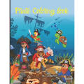 Pirate Coloring Book: Pirate theme colouring book for kids, boys or girls TOME 1 -Pirate Drawing notebook 50 sketches of PIRATES, SKULLS, TR