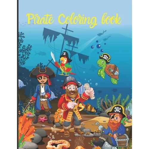 Pirate Coloring Book: Pirate theme colouring book for kids, boys or girls TOME 1 -Pirate Drawing notebook 50 sketches of PIRATES, SKULLS, TR