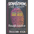 The Scarecrow & Lady Kingston: Rough Justice