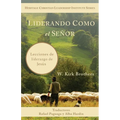 Liderando Como Jesús: Lecciones de Liderazgo de Jesús