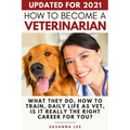 How to Become a Veterinarian: What They Do, How To Train, Daily Life As Vet, Is It Really The Right Career For You?