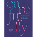 Carefully: Self-Care Designed Deliberately Meticulous Questions, Supportive Affirmations, & Mindful Prompts for Your Self-Care Journey