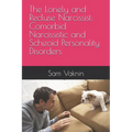 The Lonely and Recluse Narcissist: Comorbid Narcissistic and Schizoid Personality Disorders