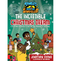 The Incredible Christmas Dream: A Storytime Adventure to Find the True Meaning of Christmas