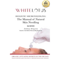 Holistic Microneedling: The Manual of Natural Skin Needling