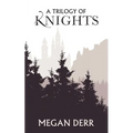 A Trilogy of Knights