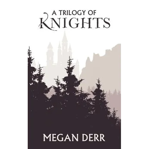 A Trilogy of Knights