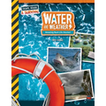 Water and Weather, Grades 4 - 9: Amazing Real-Life Stories!